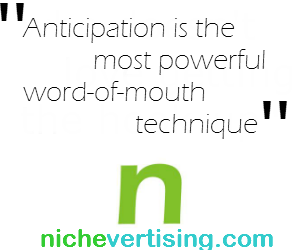 3 effective ways to use ‘anticipation’ to make word-of-mouth go viral