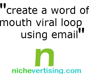 create a word of mouth viral loop using email